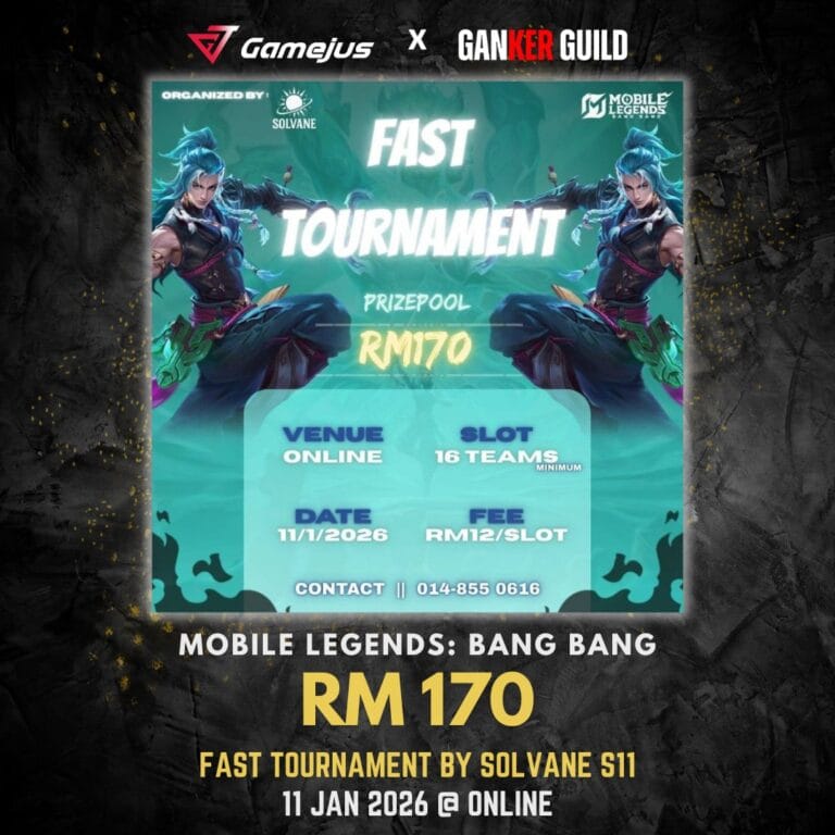 FAST TOURNAMENT BY SOLVANE S11 GAMEJUS X GANKER GUILD MOBILE LEGENDS BANG BANG RM 170 FAST TOURNAMENT BY SOLVANE S11 11 JAN 2026 @ ONLINE