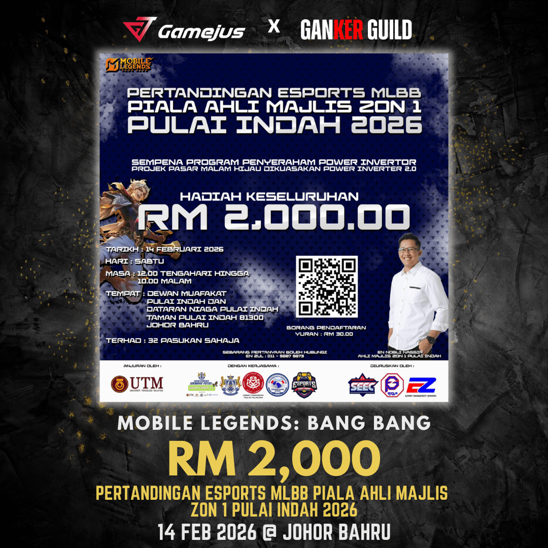 GAMEJUS X GANKER GUILD MOBILE LEGENDS BANG BANG RM 2,000 PERTANDINGAN ESPORTS MLBB PIALA AHLI MAJLIS ZON 1 PULAI INDAH 2026 14 FEB 2026 @ JOHOR BAHRU