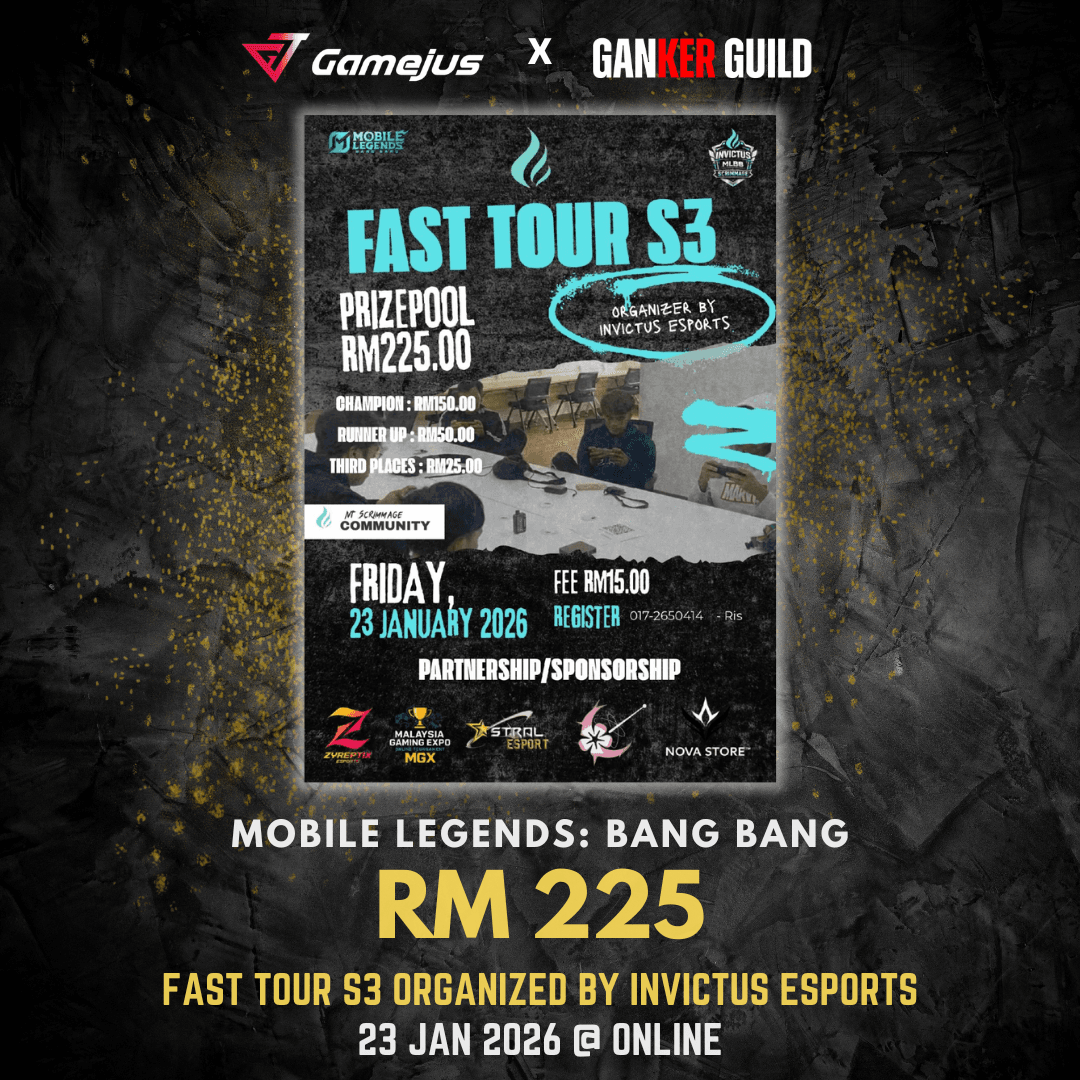 GAMEJUS X GANKER GUILD MOBILE LEGENDS BANG BANG RM 225 FAST TOUR S3 ORGANIZED BY INVICTUS ESPORTS 23 JAN 2026 @ ONLINE