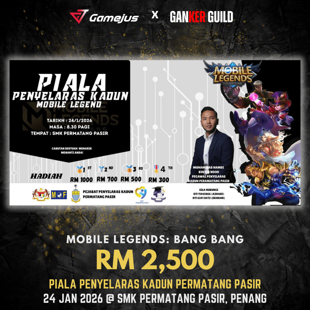GAMEJUS X GANKER GUILD MOBILE LEGENDS BANG BANG RM 2,500 PIALA PENYELARAS KADUN PERMATANG PASIR 24 JAN 2026 @ SMK PERMATANG PASIR, PENANG