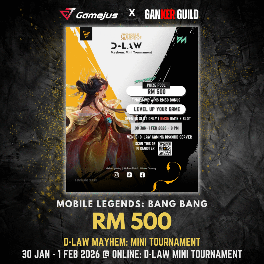 GAMEJUS X GANKER GUILD MOBILE LEGENDS BANG BANG RM 500 D-LAW MAYHEM MINI TOURNAMENT 30 JAN - 1 FEB 2026 @ ONLINE D-LAW MINI TOURNAMENT DISCORD