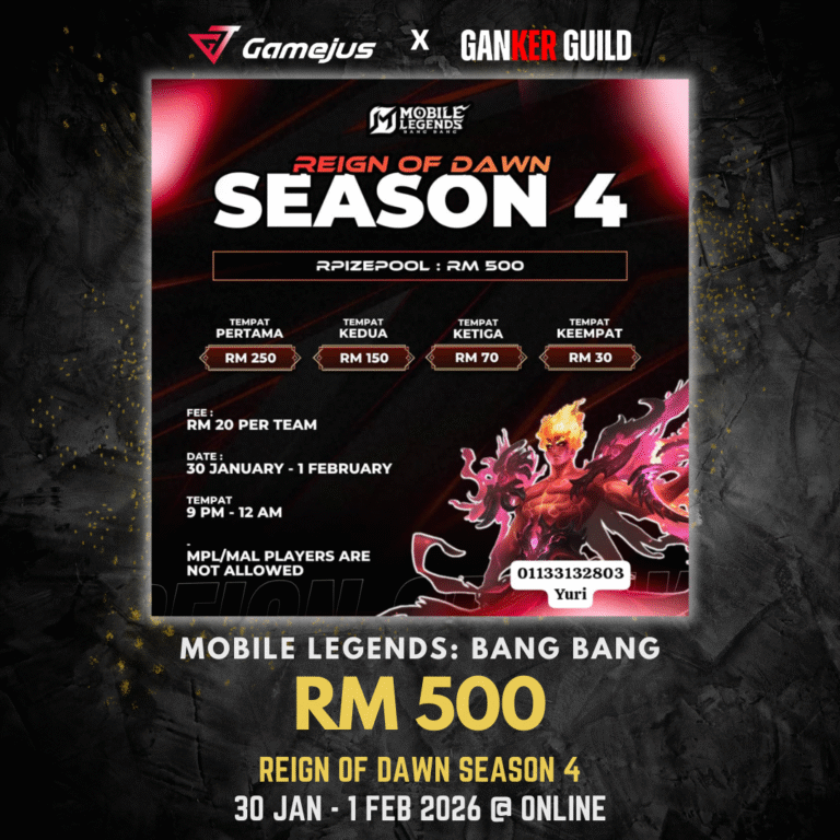 GAMEJUS X GANKER GUILD MOBILE LEGENDS BANG BANG RM 500 REIGN OF DAWN SEASON 4 30 JAN - 1 FEB 2026 @ ONLINE