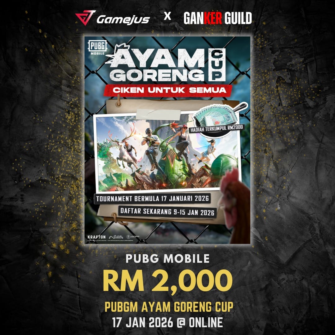 PUBGM AYAM GORENG CUP GAMEJUS X GANKER GUILD PUBG MOBILE RM 2,000 PUBGM AYAM GORENG CUP 17 JAN 2026 @ ONLINE
