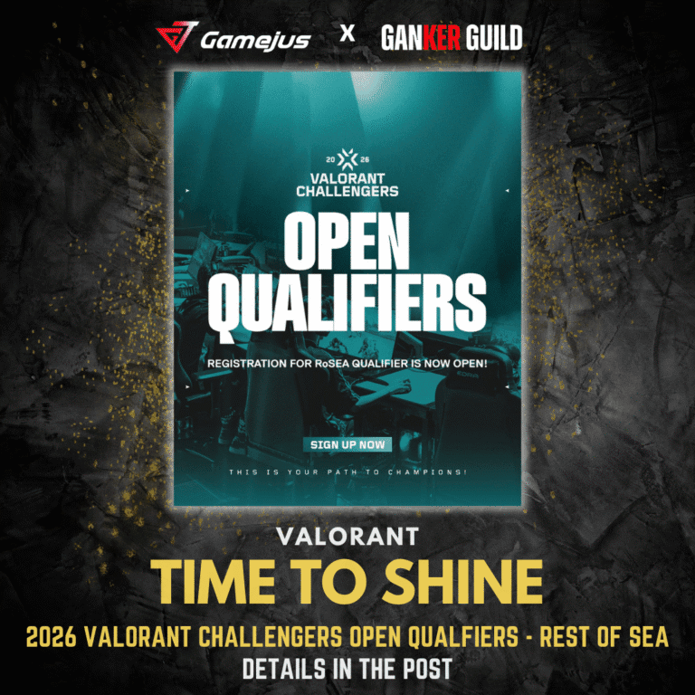 2026 VALORANT CHALLENGERS OPEN QUALIFIERS - REST OF SEA GAMEJUS X GANKER GUILD VALORANT TIME TO SHINE 2026 VALORANT CHALLENGERS OPEN QUALIFIERS - REST OF SEA DETAILS IN THE POST