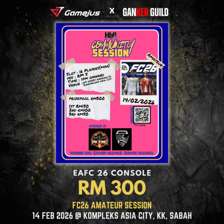 GAMEJUS X GANKER GUILD EAFC 26 CONSOLE RM 300 FC26 AMATEUR SESSION 14 FEB 2026 @ KOMPLEKS ASIA CITY, KK, SABAH