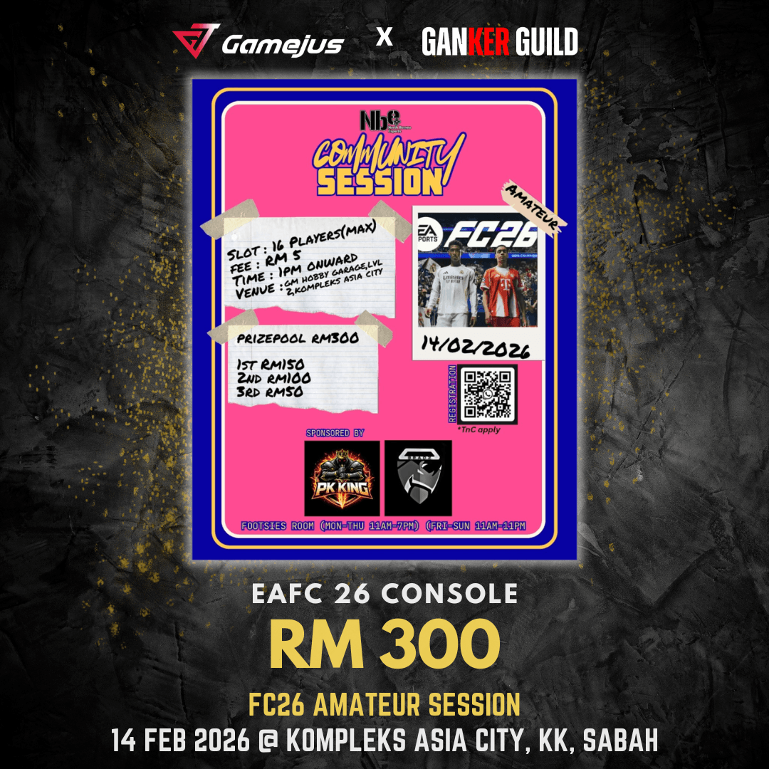 FC26 Amateur Session GAMEJUS X GANKER GUILD EAFC 26 CONSOLE RM 300 FC26 AMATEUR SESSION 14 FEB 2026 @ KOMPLEKS ASIA CITY, KK, SABAH