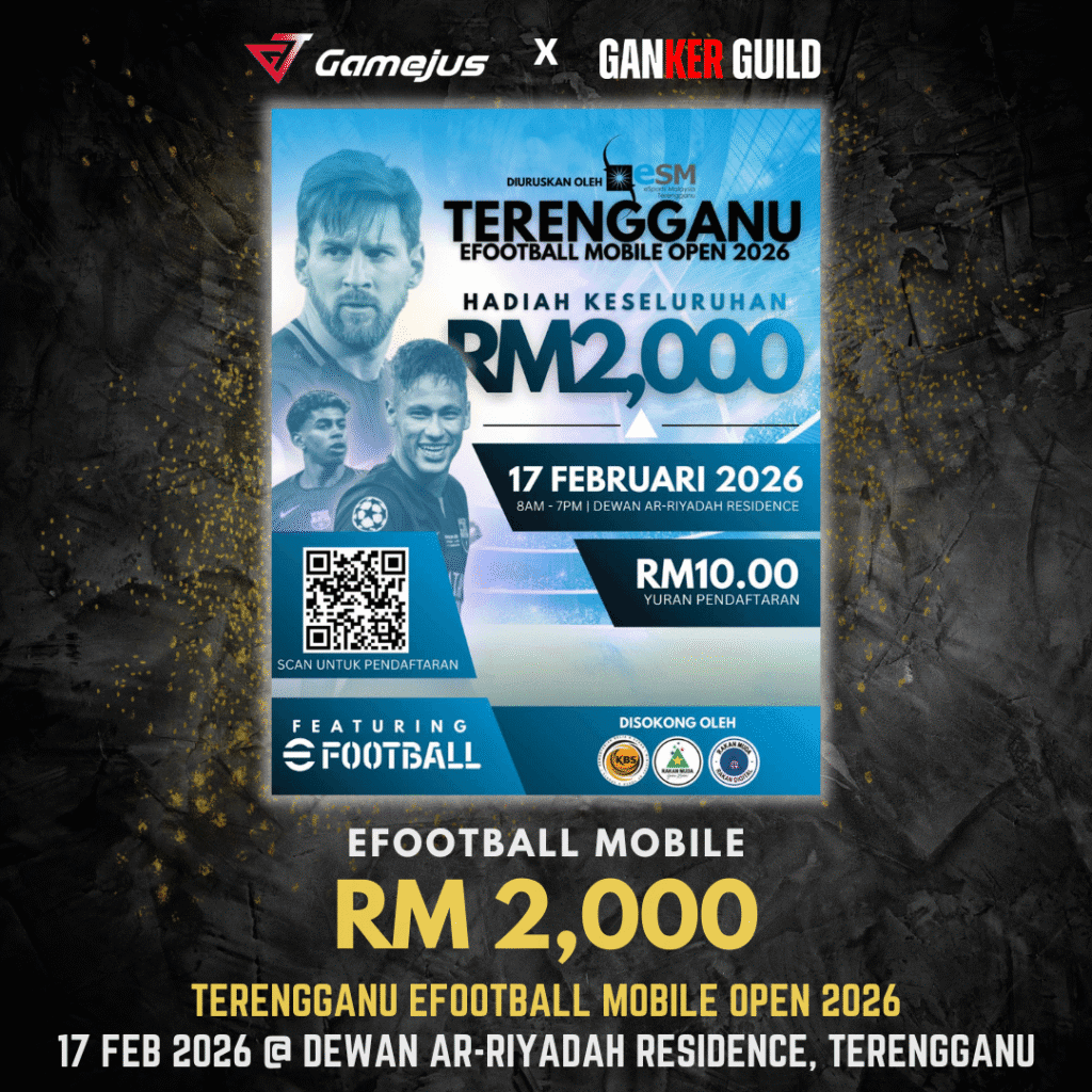 GAMEJUS X GANKER GUILD EOOTBALL MOBILE RM 2,000 TERENGGANU EFOOTBALL MOBILE OPEN 2026 17 FEB 2026 @ DEWAN AR-RIYADAH RESIDENCE, TERENGGANU
