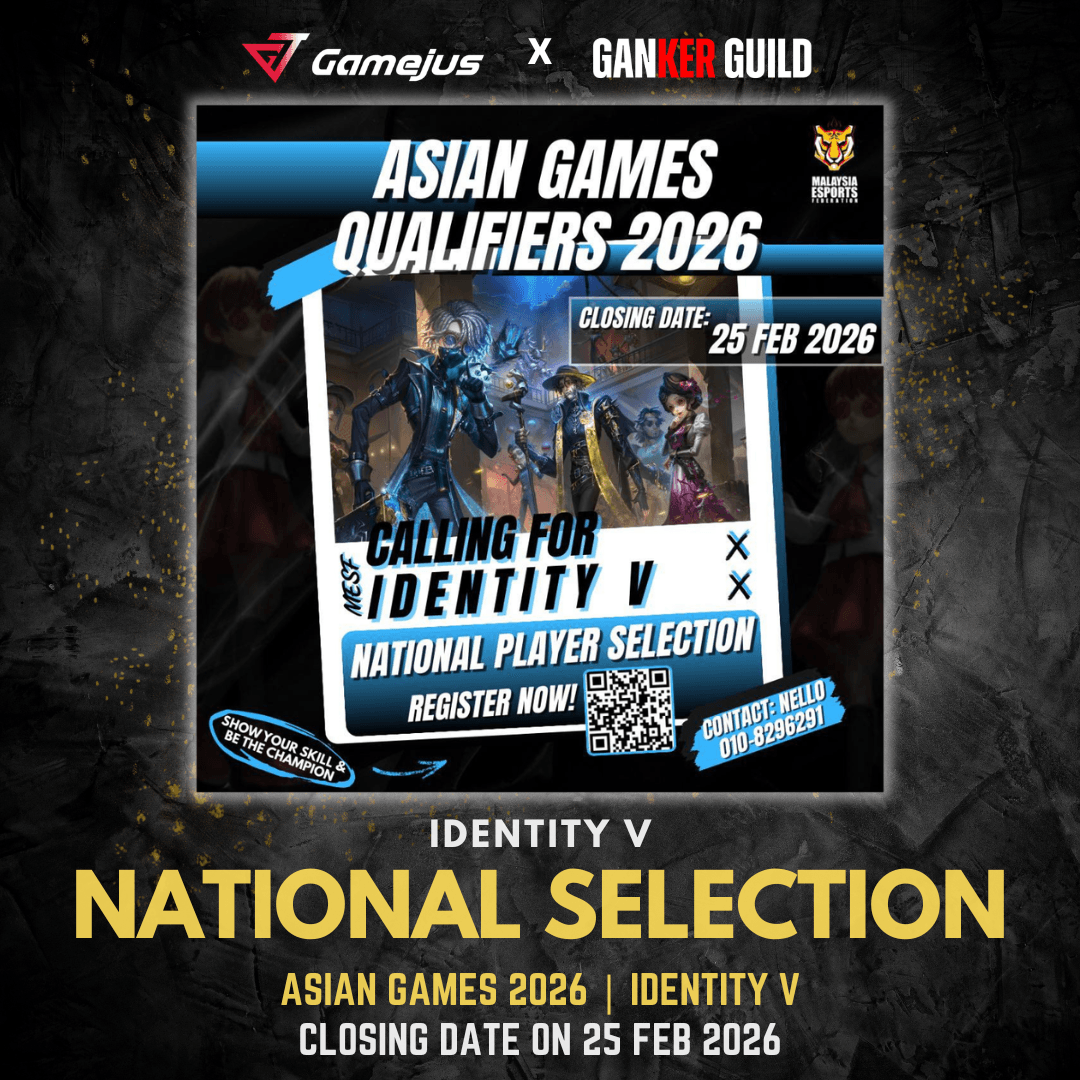 ASIAN GAMES 2026 | IDENTITY V GAMEJUS X GANKER GUILD IDENTITY V NATIONAL SELECTION ASIAN GAMES 2026 IDENTITY V CLOSING DATE ON 25 FEB 2026