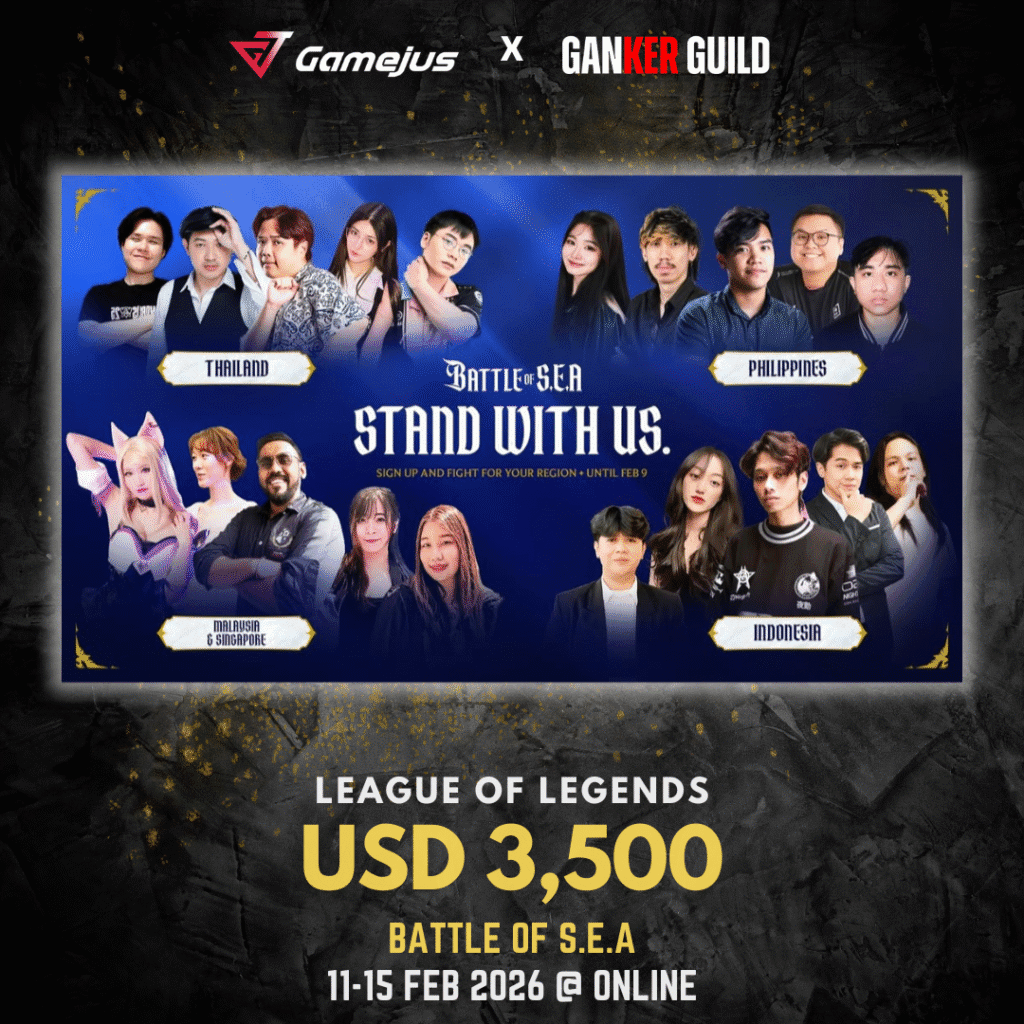 GAMEJUS X GANKER GUILD LEAGUE OF LEGENDS USD 3,500 BATTLE OF S.E.A 11-15 FEB 2026 @ ONLINE