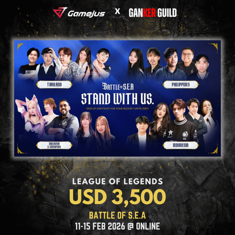 GAMEJUS X GANKER GUILD LEAGUE OF LEGENDS USD 3,500 BATTLE OF S.E.A 11-15 FEB 2026 @ ONLINE