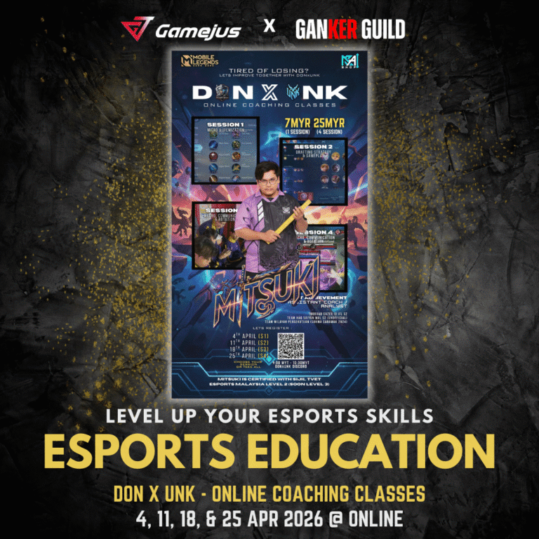 GAMEJUS X GANKER GUILD LEVEL UP YOUR ESPORTS SKILLS ESPORTS EDUCATION DON X UNK - ONLINE COACHING CLASSES 4,11, 18, & 25 APR 2026 @ ONLINE
