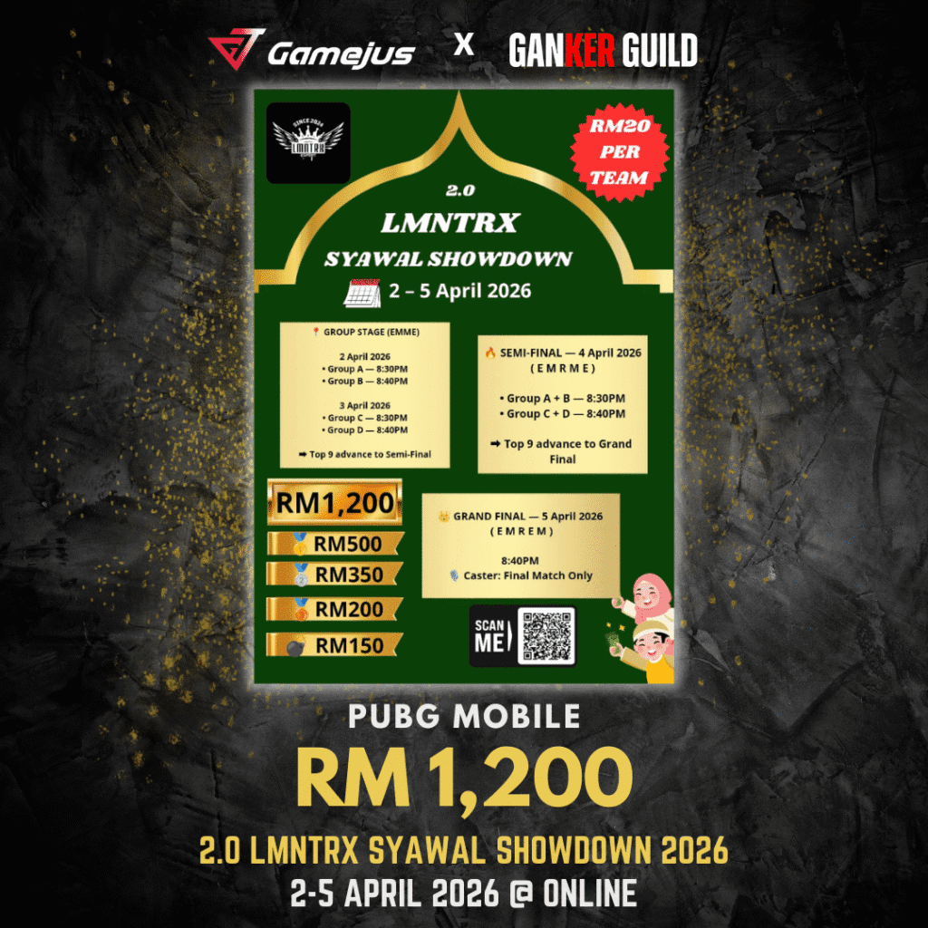 LMNTRX SYAWAL SHOWDOWN 2.0 2026 GAMEJUS X GANKER GUILD PUBG MOBILE RM 1,200 2.0 LMNTRX SYAWAL SHOWDOWN 2026 2-5 APRIL 2026 @ ONLINE