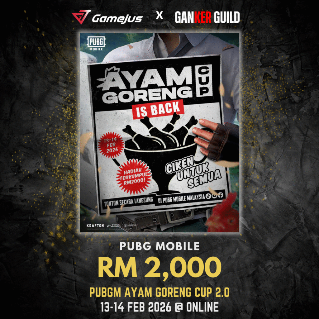 GAMEJUS X GANKER GUILD PUBG MOBILE RM 2,000 PUBGM AYAM GORENG CUP 2.0 13-14 FEB 2026 @ ONLINE