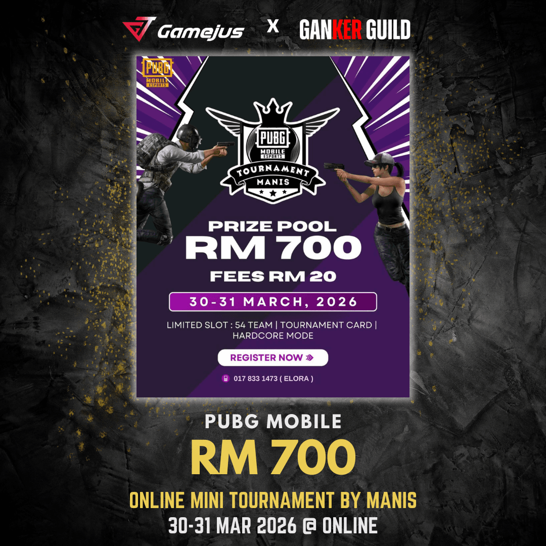 GAMEJUS X GANKER GUILD PUBG MOBILE RM 700 ONLINE MINI TOURNAMENT BY MANIS 30-31 MAR 2026 @ ONLINE