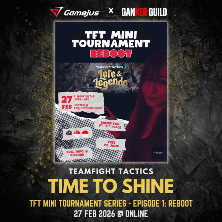 GAMEJUS X GANKER GUILD TEAMFIGHT TACTICS TIME TO SHINE TFT MINI TOURNAMENT SERIES - EPISODE 1REBOOT 27 FEB 2026 @ ONLINE