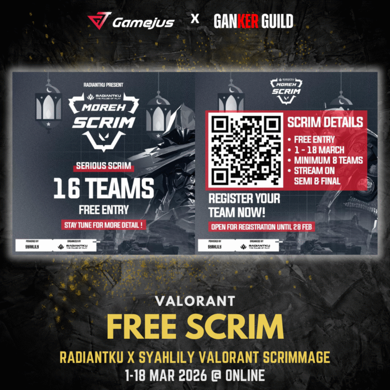 Radiantku x SyahLily Scrimmage GAMEJUS X GANKER GUILD VALORANT FREE SCRIM RADIANTKU X SYAHLILY VALORANT SCRIMMAGE 1-18 MAR 2026 @ ONLINE