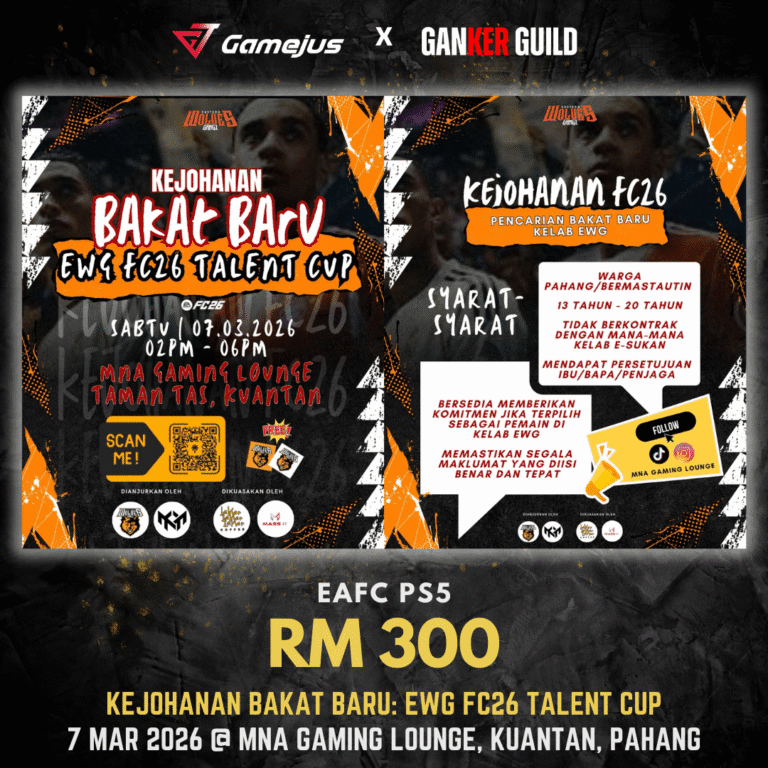 GAMEJUS X GANKER GUILD EAAFC PS5 RM 300 KEJOHANAN BAKAT BARU EWG FC26 TALENT CUP 7 MAR 2026 @ MNA GAMING LOUNGE, KUANTAN, PAHANG