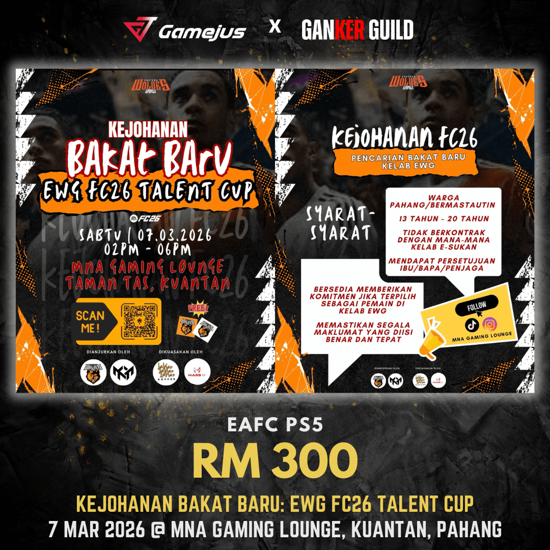 GAMEJUS X GANKER GUILD EAAFC PS5 RM 300 KEJOHANAN BAKAT BARU EWG FC26 TALENT CUP 7 MAR 2026 @ MNA GAMING LOUNGE, KUANTAN, PAHANG