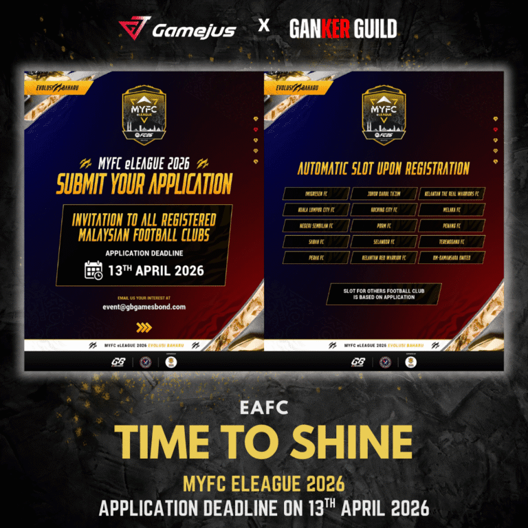 GAMEJUS X GANKER GUILD EAFC TIME TO SHINE MYFC ELEAGUE 2026 APPLICATION DEADLINE ON 13TH APRIL 2026