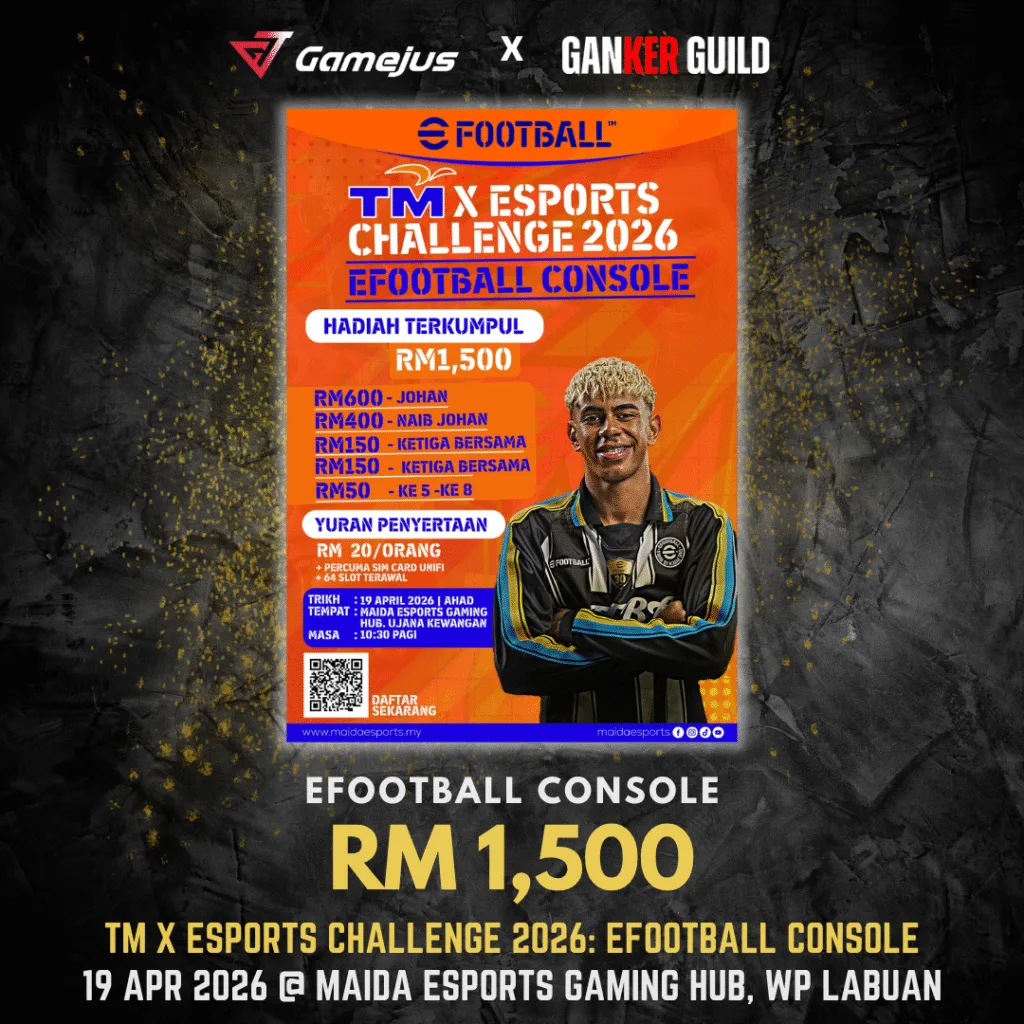 GAMEJUS X GANKER GUILD EFOOTBALL CONSOLE RM 1,500 TM X ESPORTS CHALLENGE 2026 EFOOTBALL CONSOLE 19 APR 2026 @ MAIDA ESPORTS HAMING HUB, WP LABUAN