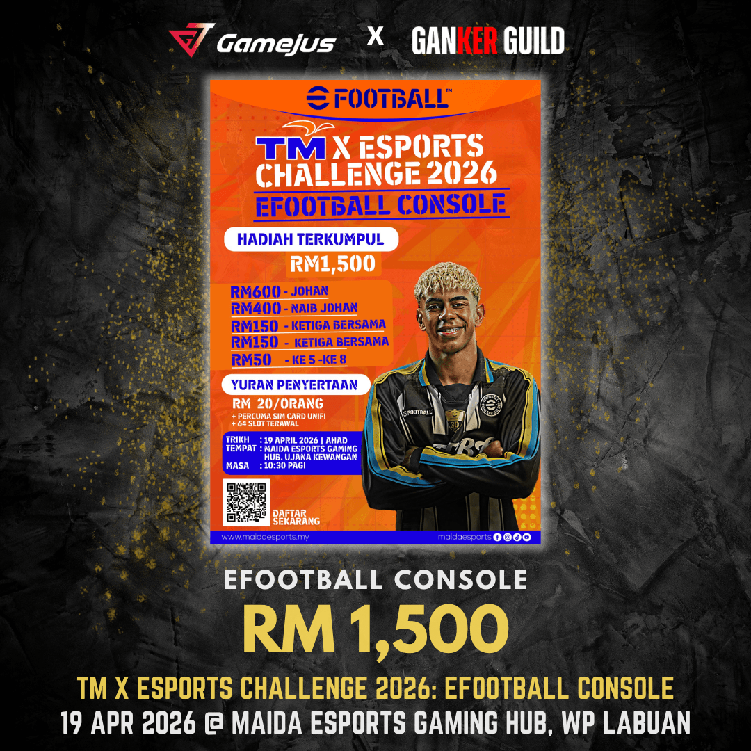 GAMEJUS X GANKER GUILD EFOOTBALL CONSOLE RM 1,500 TM X ESPORTS CHALLENGE 2026 EFOOTBALL CONSOLE 19 APR 2026 @ MAIDA ESPORTS HAMING HUB, WP LABUAN