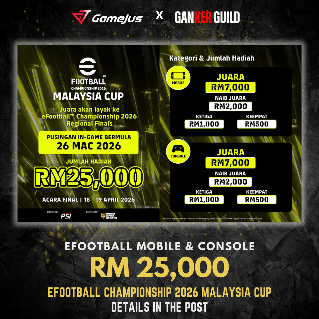 EFOOTBALL CHAMPIONSHIP 2026 MALAYSIA CUP GAMEJUS X GANKER GUILD EFOOTBALL MOBILE & CONSOLE RM 25,000 EFOOTBALL CHAMPIONSHIP 2026 MALAYSIA CUP DETAILS IN THE POST