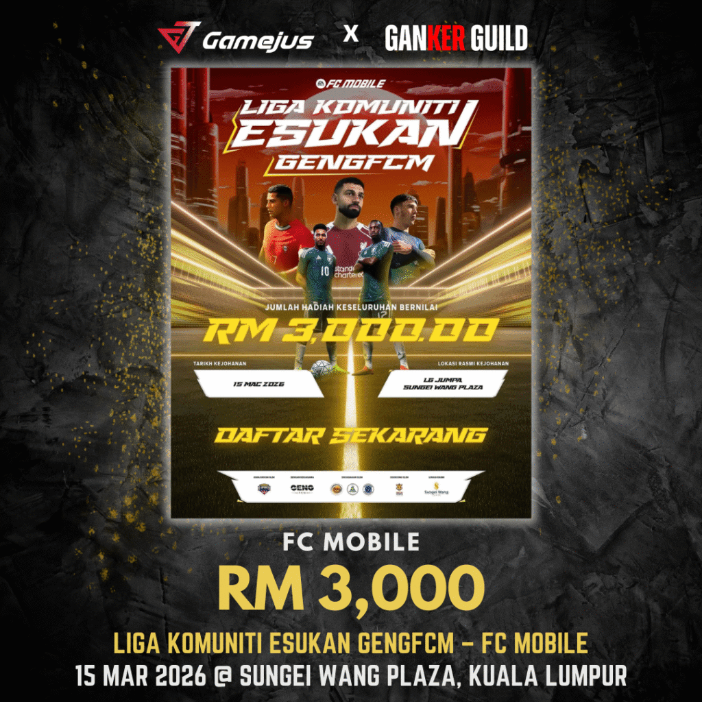 GAMEJUS X GANKER GUILD FC MOBILE RM 3,000 LIGA KOMUNITI ESUKAN GENGFCM - FC MOBILE 15 MAR 2026 @ SUNGEI WANG PLAZA, KUALA LUMPUR
