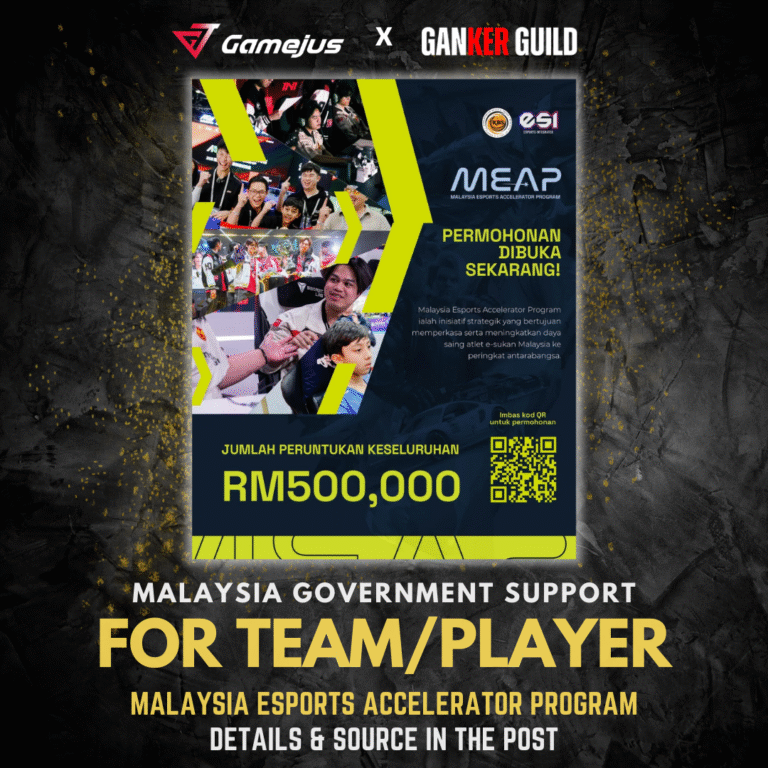 GAMEJUS X GANKER GUILD MALAYSIA GOVERNMENT SUPPORT FOR TEAM PLAYER MALAYSIA ESPORTS ACCELERATION PROGRAM DETAILS & SOURCE IN THE POST