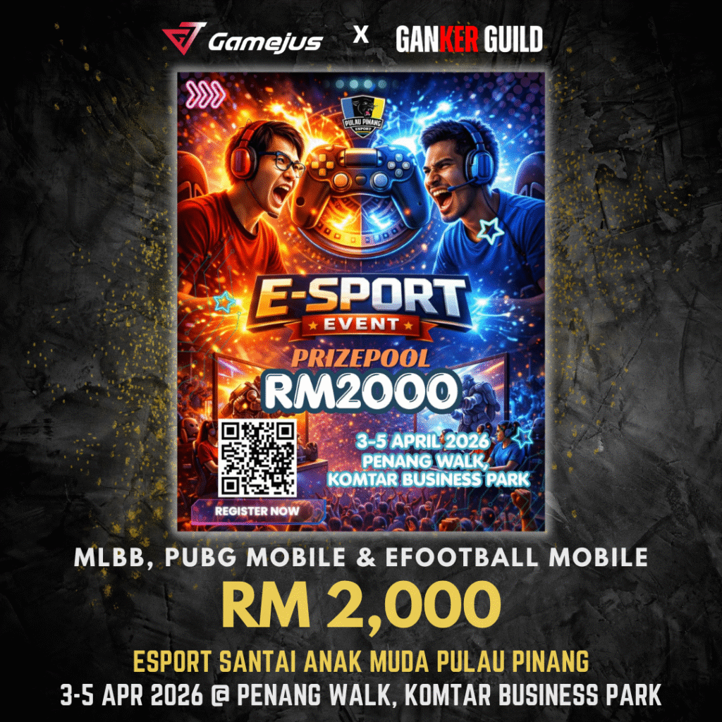 GAMEJUS X GANKER GUILD MLBB, PUBG MOBILE & EFOOTBALL MOBILE RM 2,000 ESPORT SANTAI ANAK MUDA PULAU PINANG 3-5 APR 2026 @ PENANG WALK, KOMTAR BUSINESS PARK