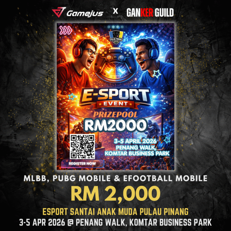 Pertandingan Esport Santai Anak Muda Pulau Pinang GAMEJUS X GANKER GUILD MLBB, PUBG MOBILE & EFOOTBALL MOBILE RM 2,000 ESPORT SANTAI ANAK MUDA PULAU PINANG 3-5 APR 2026 @ PENANG WALK, KOMTAR BUSINESS PARK