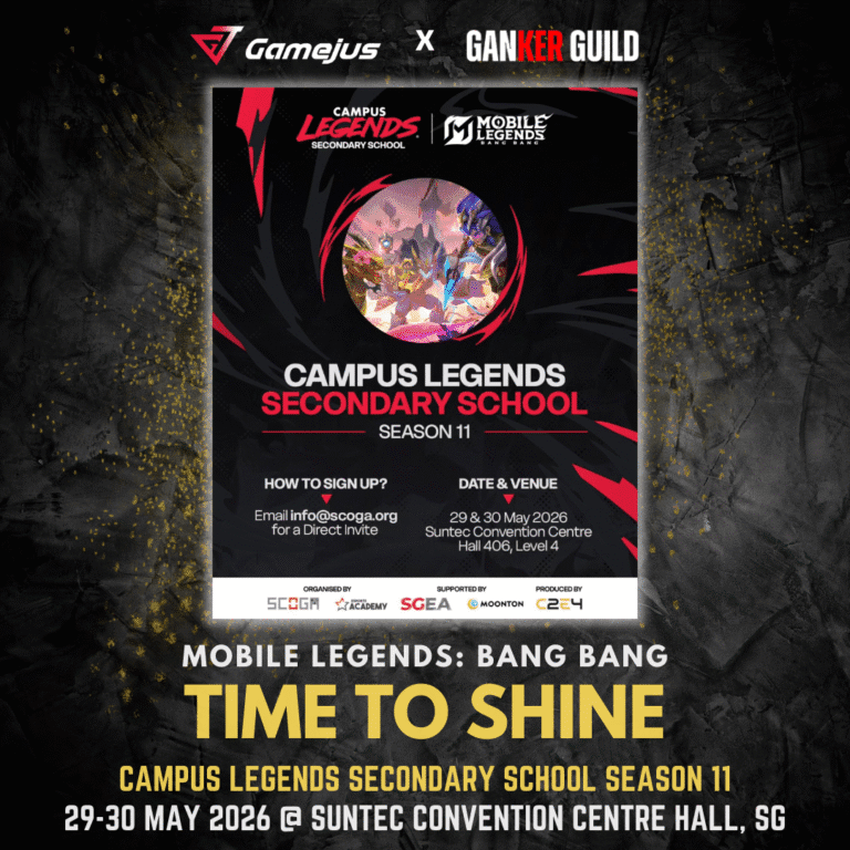 GAMEJUS X GANKER GUILD MOBILE LEGENDS BAND BANG TIME TO SHIE CAMPUS LEGENDS SECONDARY SCHOOL SEASON 11 29-30 MAY 2026 @ SUNTEC CONVENTION CENTRE HALL, SG