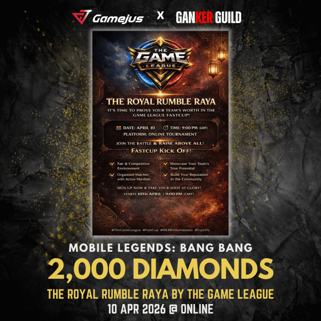 ROYAL RAYA RUMBLE GAMEJUS X GANKER GUILD MOBILE LEGENDS BANG BANG 2,000 DIAMONDS THE ROYAL RUMBLE RAYA BY THE GAME LEAGUE 10 APR 2026 @ ONLINE