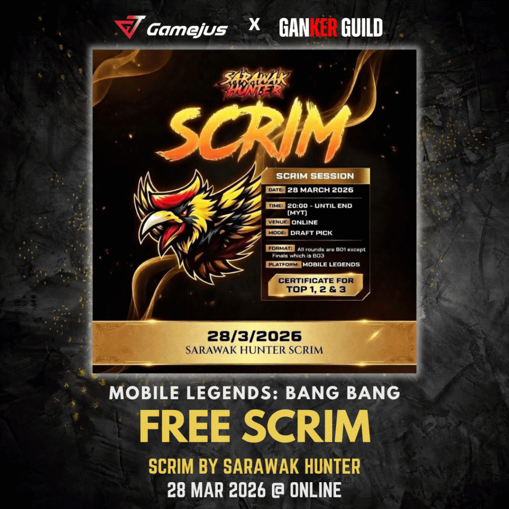 SCRIM BY SARAWAK HUNTER 28 MARCH 2026 GAMEJUS X GANKER GUILD MOBILE LEGENDS BANG BANG FREE SCRIM SCRIM BY SARAWAK HUNTER 28 MAR 2026 @ ONLINE