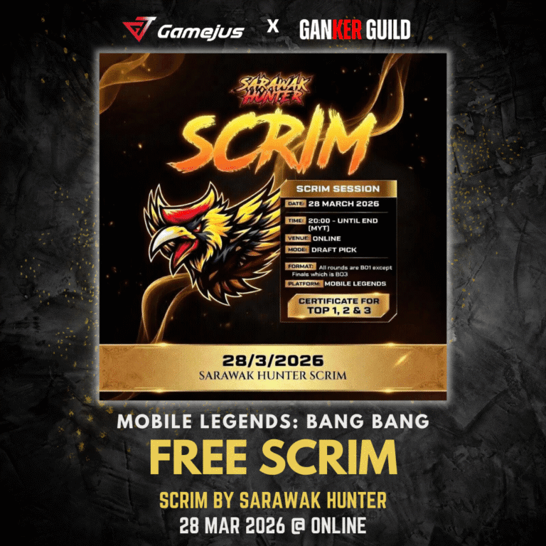 SCRIM BY SARAWAK HUNTER 28 MARCH 2026 GAMEJUS X GANKER GUILD MOBILE LEGENDS BANG BANG FREE SCRIM SCRIM BY SARAWAK HUNTER 28 MAR 2026 @ ONLINE