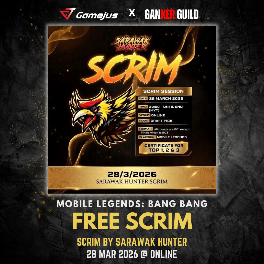 SCRIM BY SARAWAK HUNTER 28 MARCH 2026 GAMEJUS X GANKER GUILD MOBILE LEGENDS BANG BANG FREE SCRIM SCRIM BY SARAWAK HUNTER 28 MAR 2026 @ ONLINE
