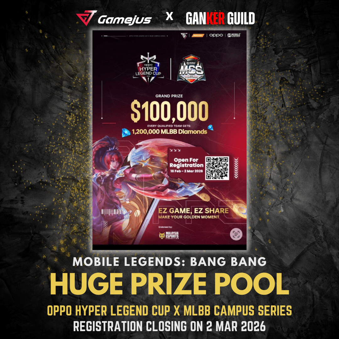 GAMEJUS X GANKER GUILD MOBILE LEGENDS BANG BANG HUGE PRIZE POOL OPPO HYPER LEGEND CUP X MLBB CAMPUS SERIES REGISTRATION CLOSING ON 2 MAR 2026