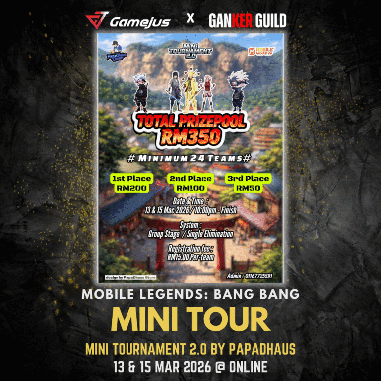 GAMEJUS X GANKER GUILD MOBILE LEGENDS BANG BANG MINI TOUR MINI TOURNAMENT 2.0 BY PAPADHAUS 13 & 15 MAR 2026 @ ONLINE