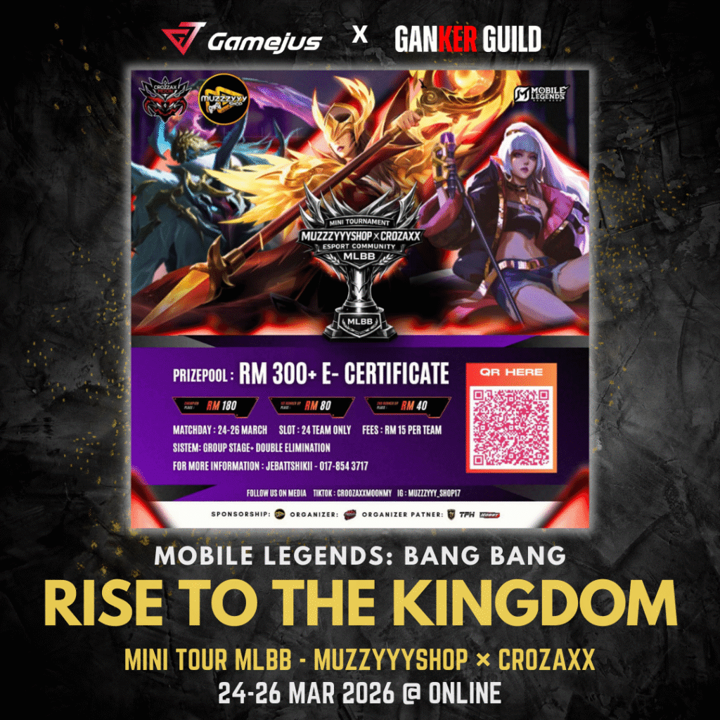 GAMEJUS X GANKER GUILD MOBILE LEGENDS BANG BANG RISE TO THE KINGDOM MINI TOUR MLBB - MUZZYYYSHOP X CROZAXX 24-26 MAR 2026 @ ONLINE