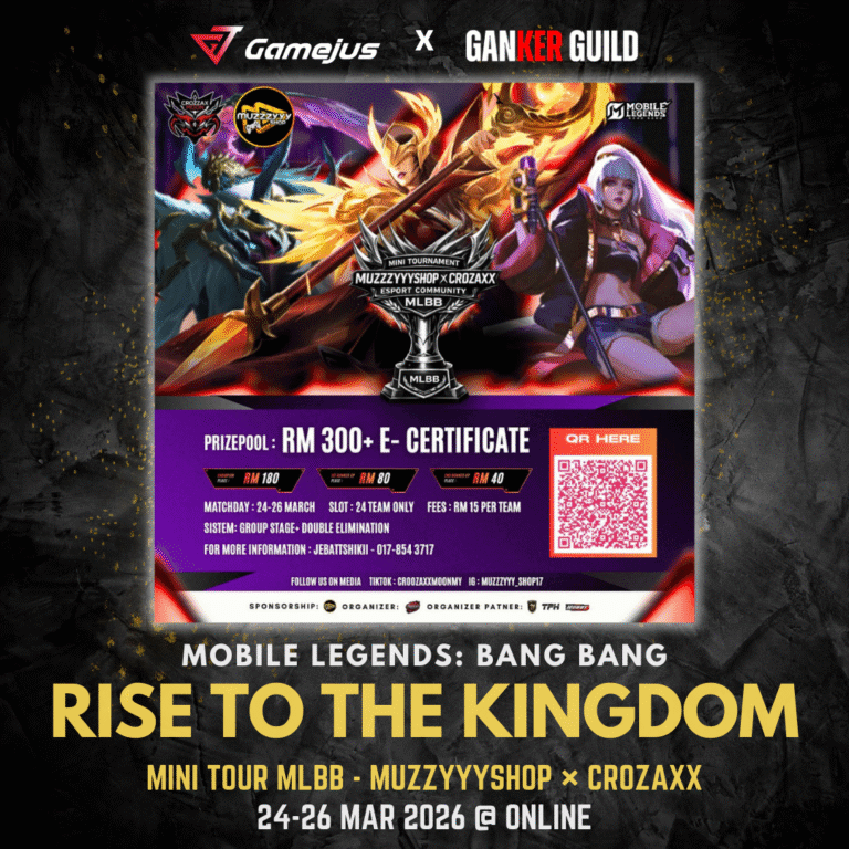 GAMEJUS X GANKER GUILD MOBILE LEGENDS BANG BANG RISE TO THE KINGDOM MINI TOUR MLBB - MUZZYYYSHOP X CROZAXX 24-26 MAR 2026 @ ONLINE