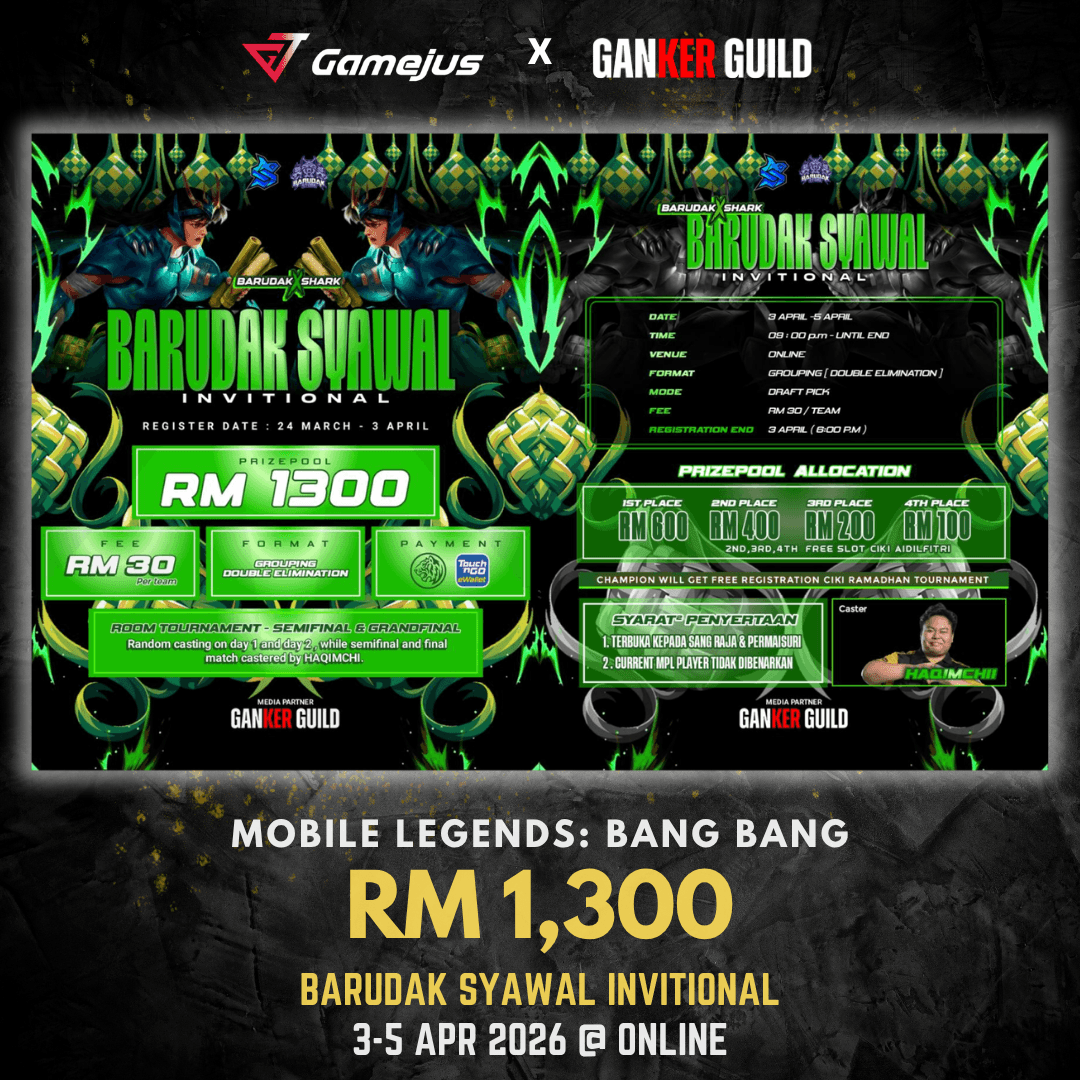 GAMEJUS X GANKER GUILD MOBILE LEGENDS BANG BANG RM 1,300 BARUDAK SYAWAL INVITIONAL 3-5 APR 2026 @ ONLINE