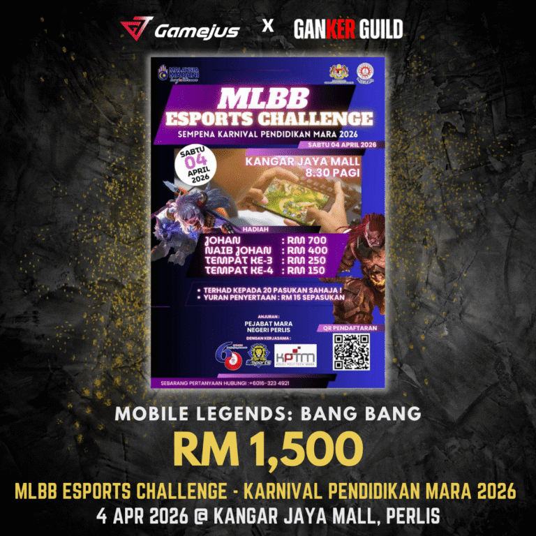 GAMEJUS X GANKER GUILD MOBILE LEGENDS BANG BANG RM 1,500 MLBB ESPORTS CHALLENGE - KARNIVAL PENDIDIKAN MARA 2026 4 APR 2026 @ KANGAR JAYA MALL, PERLIS
