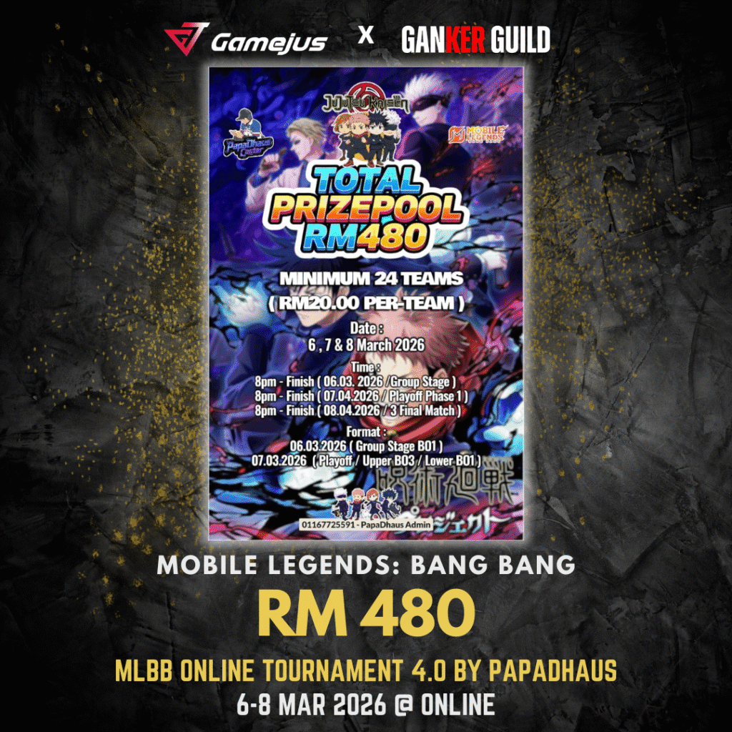 MLBB Online Tournament 4.0 by PapaDhaus GAMEJUS X GANKER GUILD MOBILE LEGENDS BANG BANG RM 480 MLBB ONLINE TOURNAMENT 4.0 BY PAPADHAUS 6-8 MAR 2026 @ ONLINE