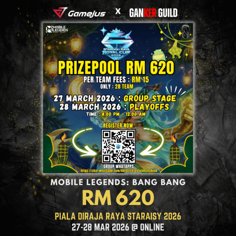 STARDAISY RAYA ROYAL CUP 2026 GAMEJUS X GANKER GUILD MOBILE LEGENDS BANG BANG RM 620 PIALA DIARAJA RAYA STARAISY 2026 27-28 MAR 2026 @ ONLINE