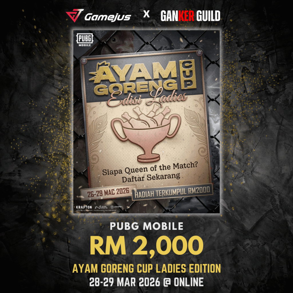 GAMEJUS X GANKER GUILD PUBG MOBILE RM 2,000 AYAM GORENG CUP LADIES EDITION 28-29 MAR 2026 @ ONLINE