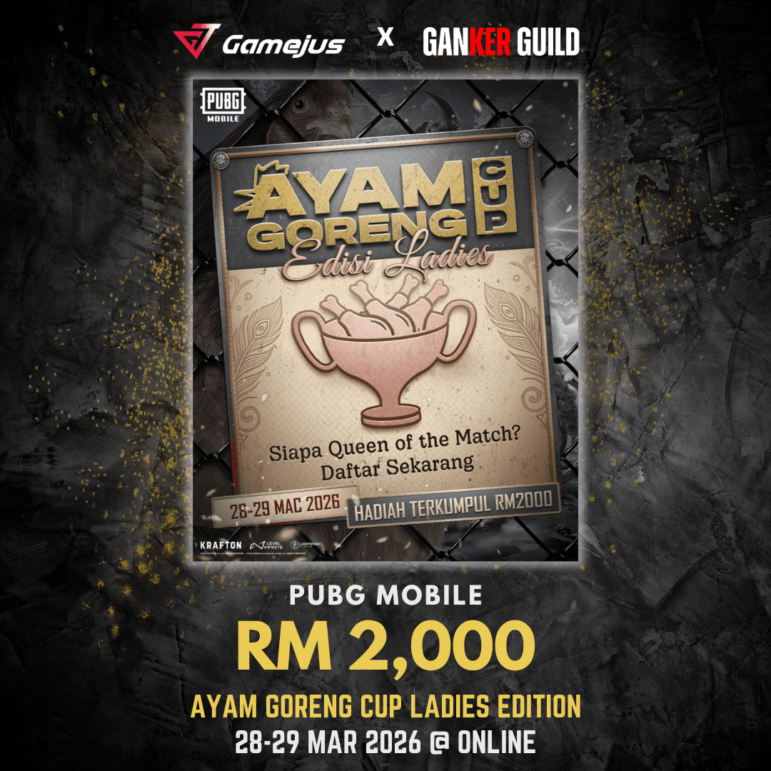GAMEJUS X GANKER GUILD PUBG MOBILE RM 2,000 AYAM GORENG CUP LADIES EDITION 28-29 MAR 2026 @ ONLINE