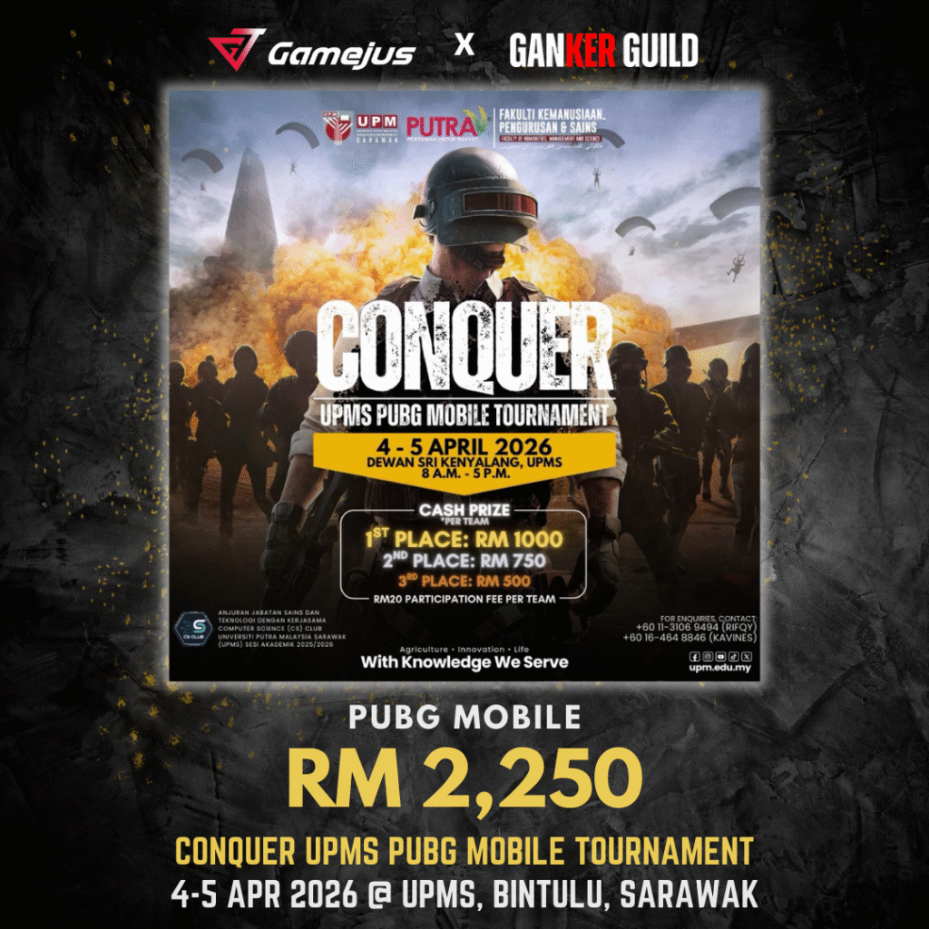 GAMEJUS X GANKER GUILD PUBG MOBILE RM 2,250 CONQUER UPMS PUBG MOBILE TOURNAMENT 4-5 APR 2026 @ UPMS, BINTULU, SARAWAK
