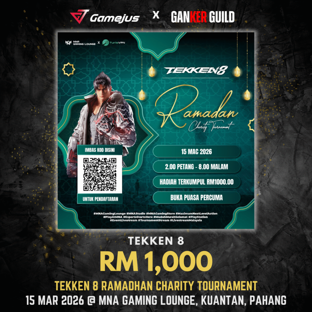 GAMEJUS X GANKER GUILD TEKKEN 8 RM 1,000 TEKEN 8 RAMADHAN CHARITY TOURNAMENT 15 MAR 2026 @ MNA GAMING LOUNGE, KUANTAN, PAHANG