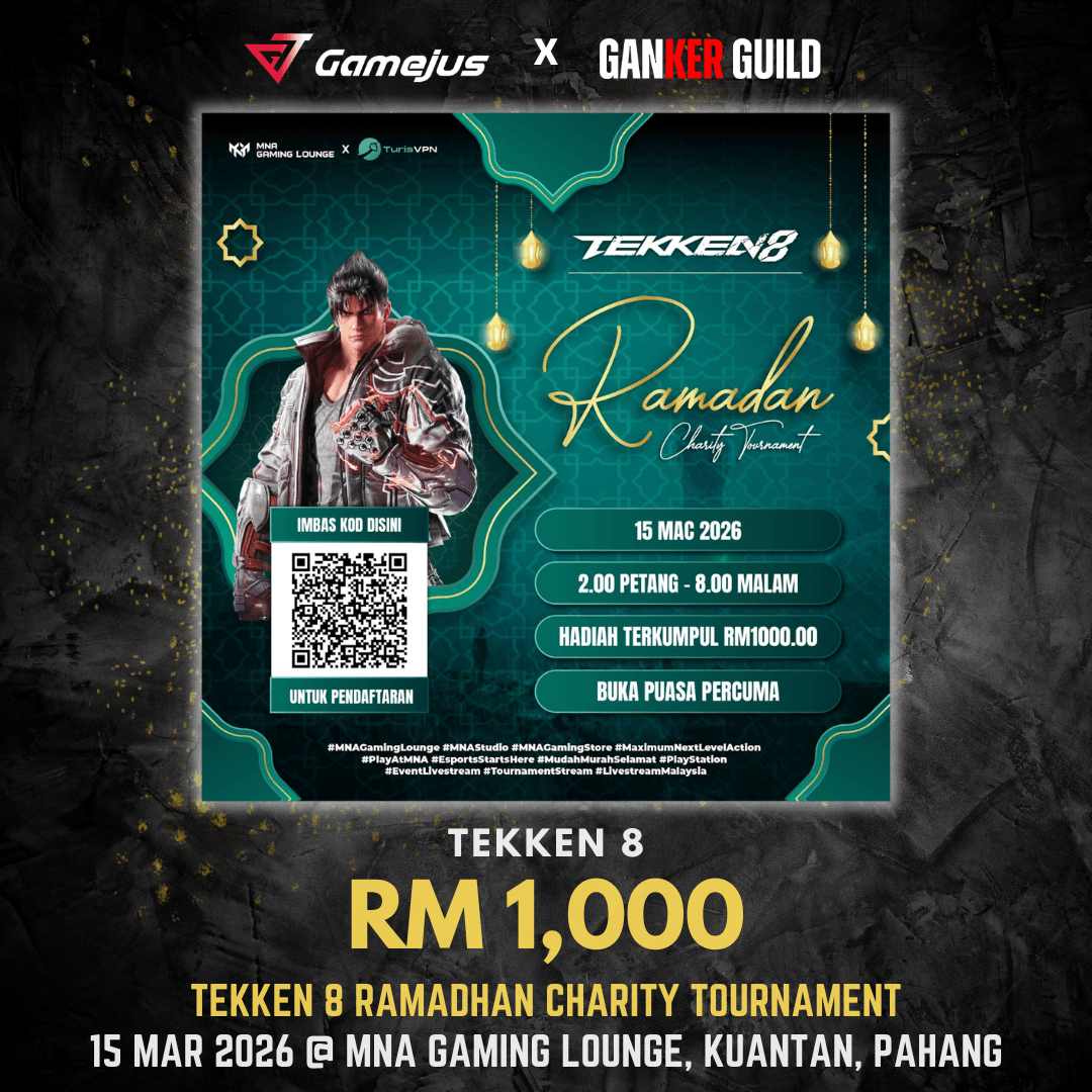 GAMEJUS X GANKER GUILD TEKKEN 8 RM 1,000 TEKEN 8 RAMADHAN CHARITY TOURNAMENT 15 MAR 2026 @ MNA GAMING LOUNGE, KUANTAN, PAHANG