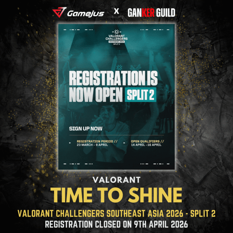 GAMEJUS X GANKER GUILD VALORANT TIME TO SHINE VALORANT CHALLENGERS SOUTHEAST ASIA 2026 - SPLIT 2 REGISTRATION CLOSED ON 9TH APRIL 2026