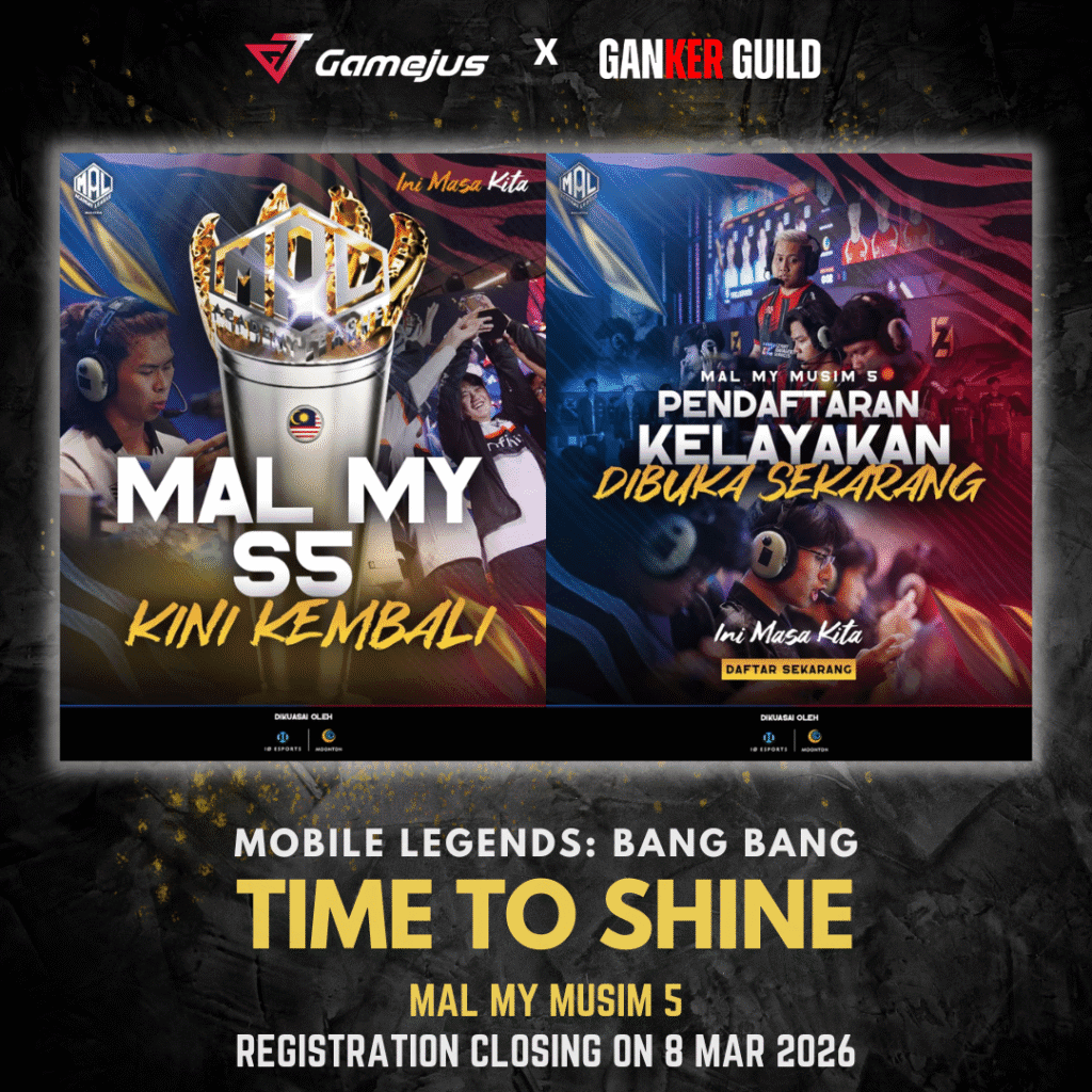 GAMEJUS X GANKER MOBILE LEGENDS BANG BANG TIME TO SHINE MAL MY MUSIM 5 REGISTRATION CLOSING ON 8 MAR 2026